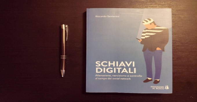 RECENSIONI: “Schiavi digitali” di Riccardo Tennenini